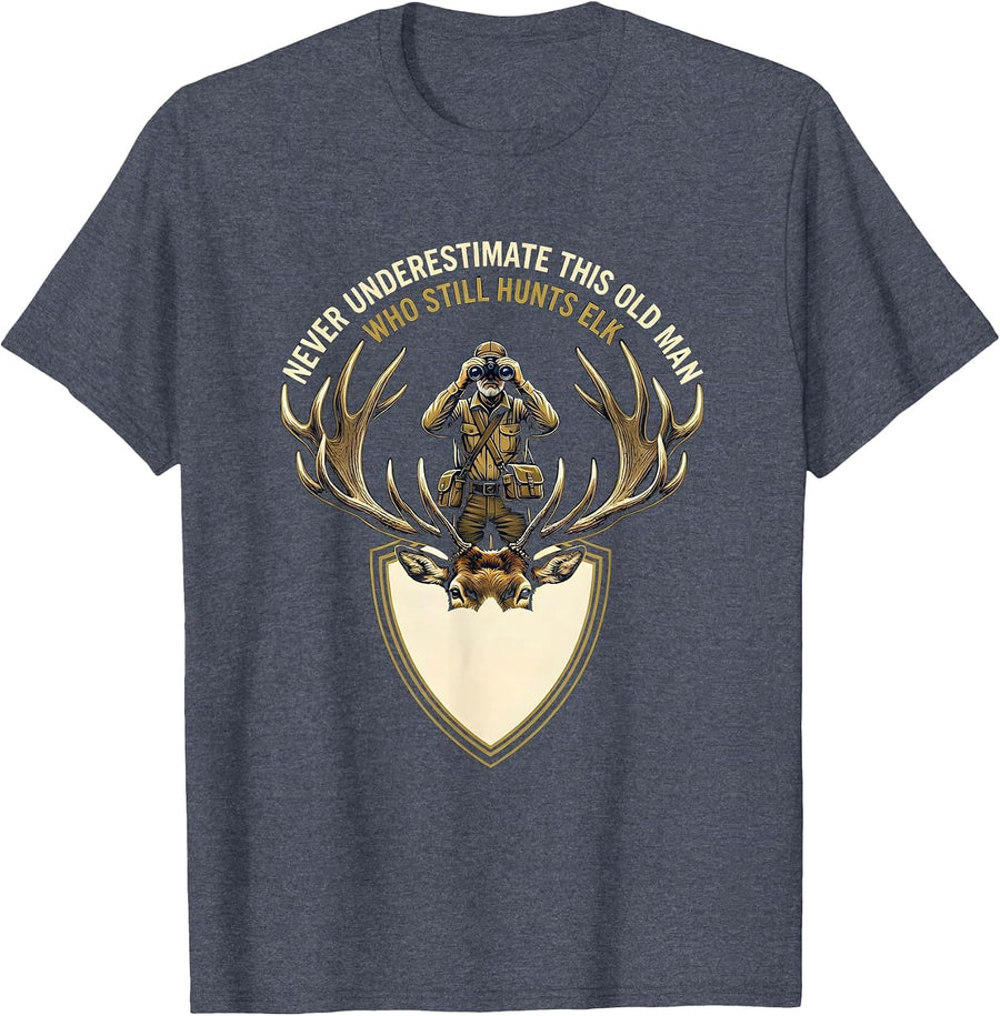 Never Underestimate This Old Man Who Still Hunts Elk Hunter T-Shirt - Heather Blue