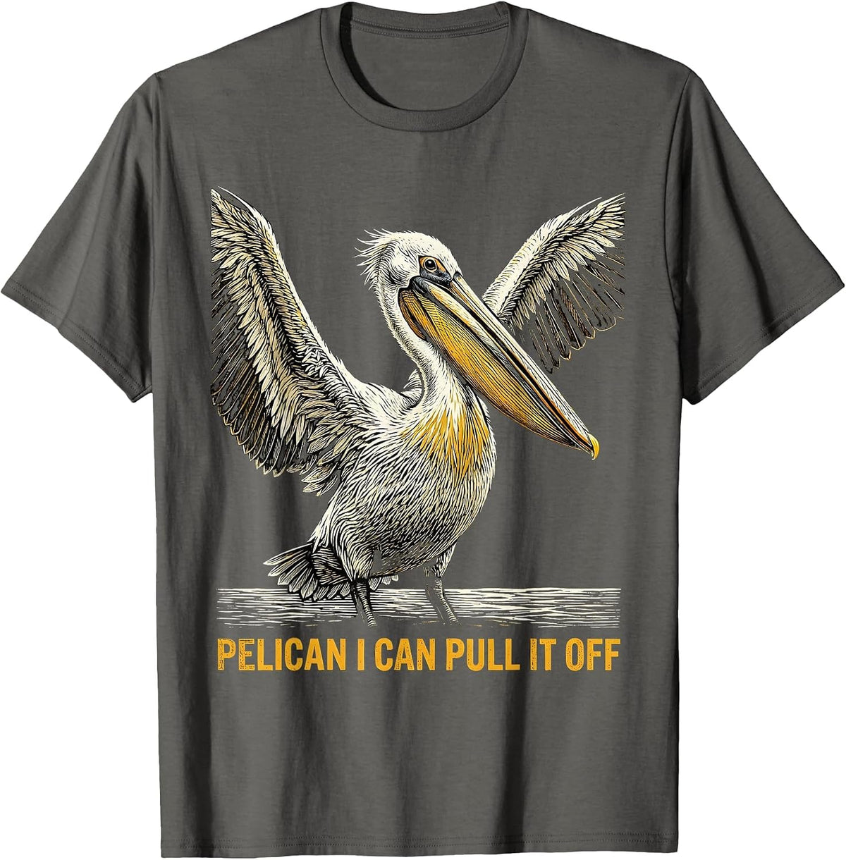 Men's Pelican, I Can Pull It Off Funny Bird Lover Coastal Humor T-Shirt - Asphalt Grey