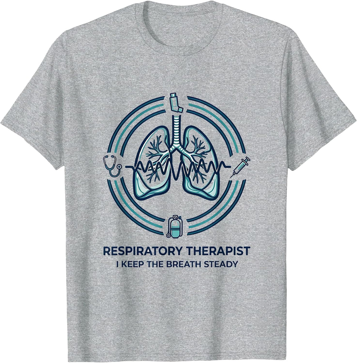 Men's Respiratory Therapist. I Keep the Breath Steady RT T-Shirt - Heather Grey