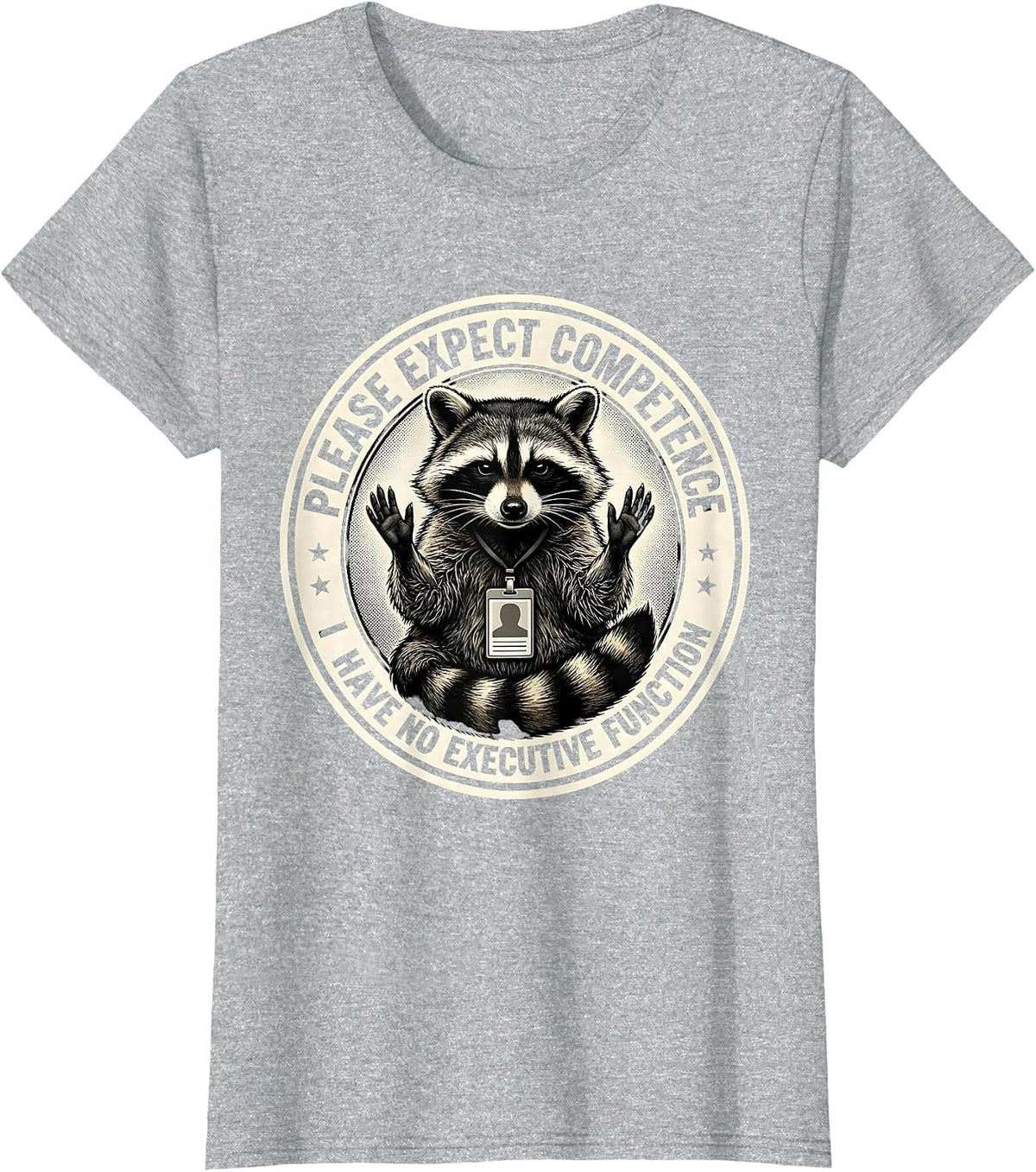 Women's Please Expect Competence / I Have No Executive Function T-Shirt - Heather Grey
