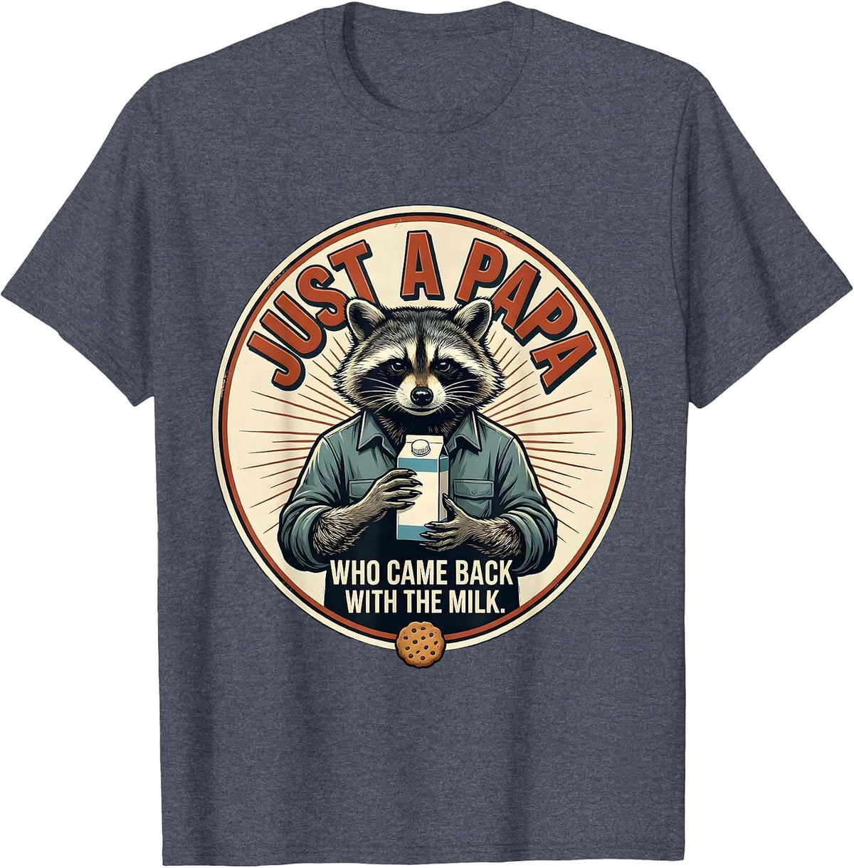 Just A Papa Who Came Back With The Milk Funny T-Shirt - Heather Blue