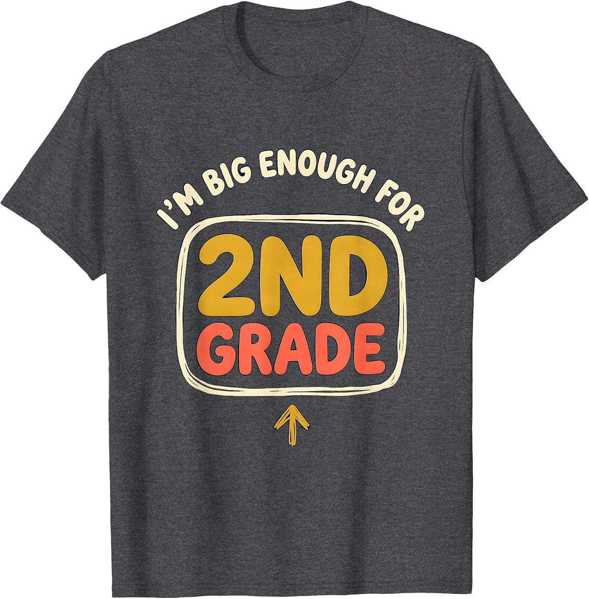 I'm Big Enough For 2nd Grade Funny Kids Back To School T-Shirt - Dark Heather Grey