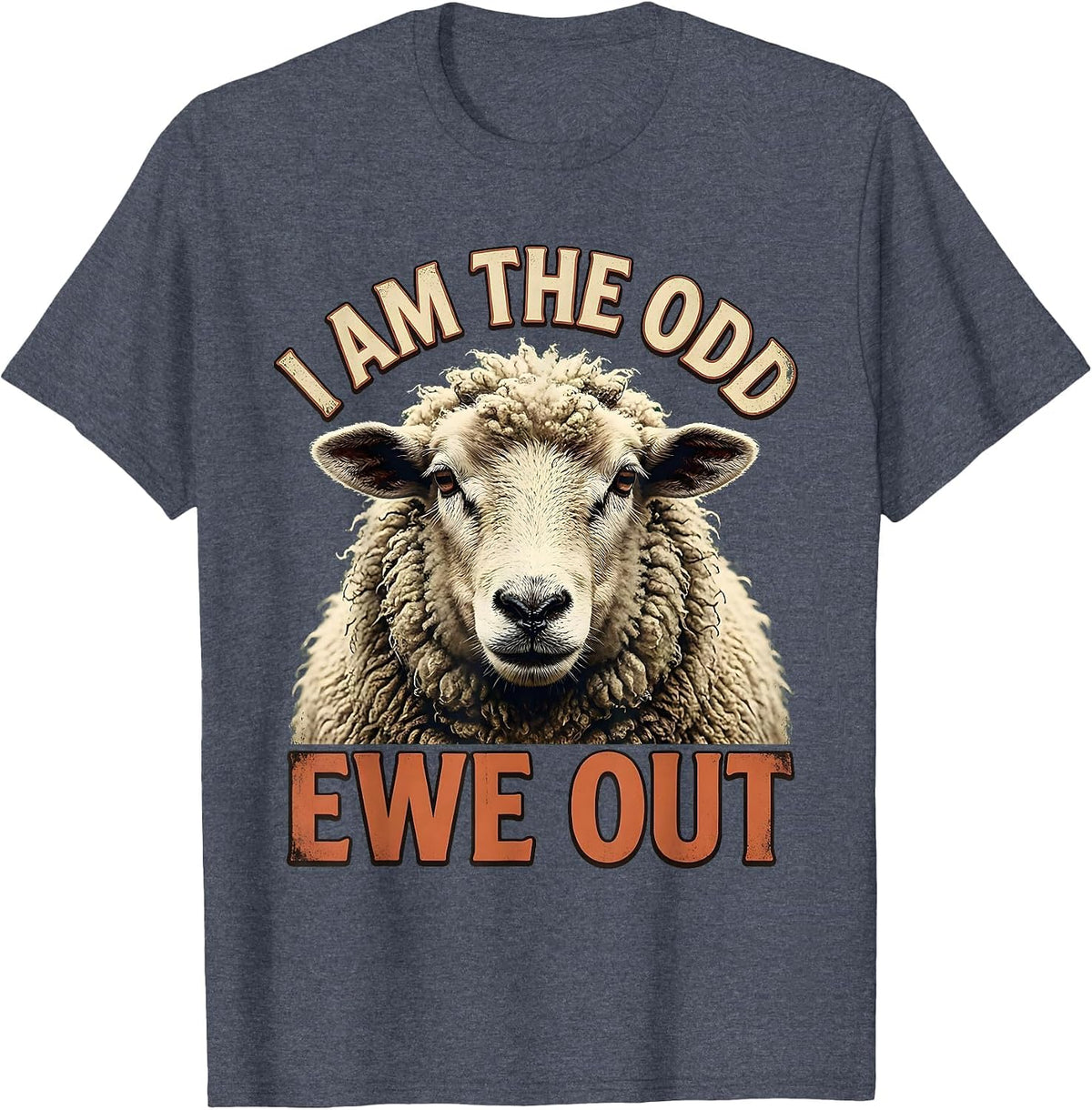I Am The Odd Ewe Out Vintage Funny Sheep Farmer Animal Lover T-Shirt - Heather Blue