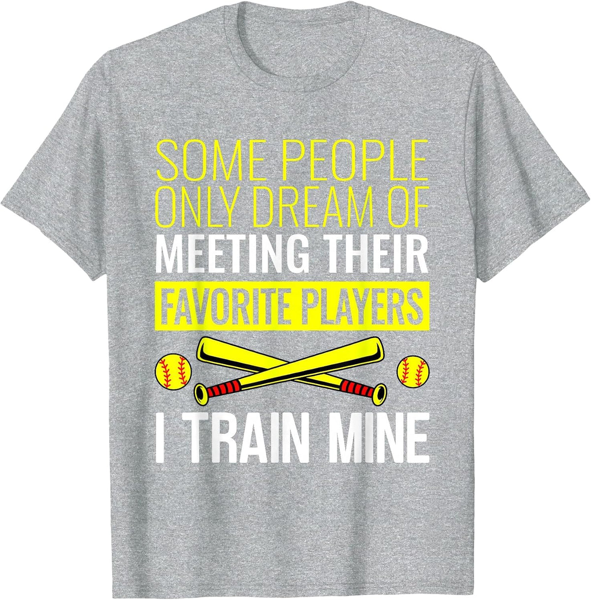 Funny Softball Coach Trainer Bat and Ball Sports Lover Quote T-Shirt - Heather Grey
