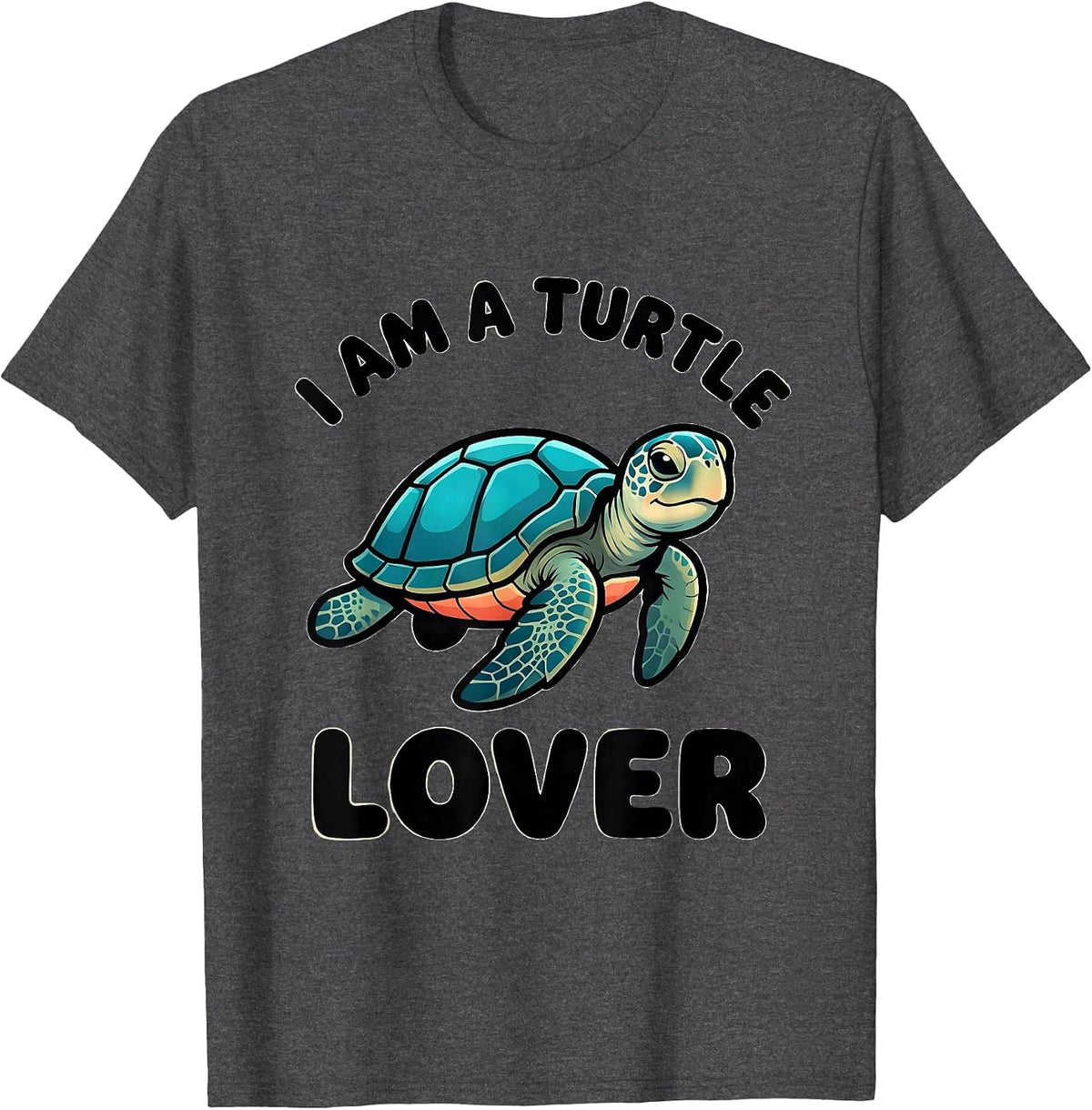 I Am A Turtle Lover Cartoon Sea Turtle Enthusiast Gift T-Shirt - Dark Heather Grey
