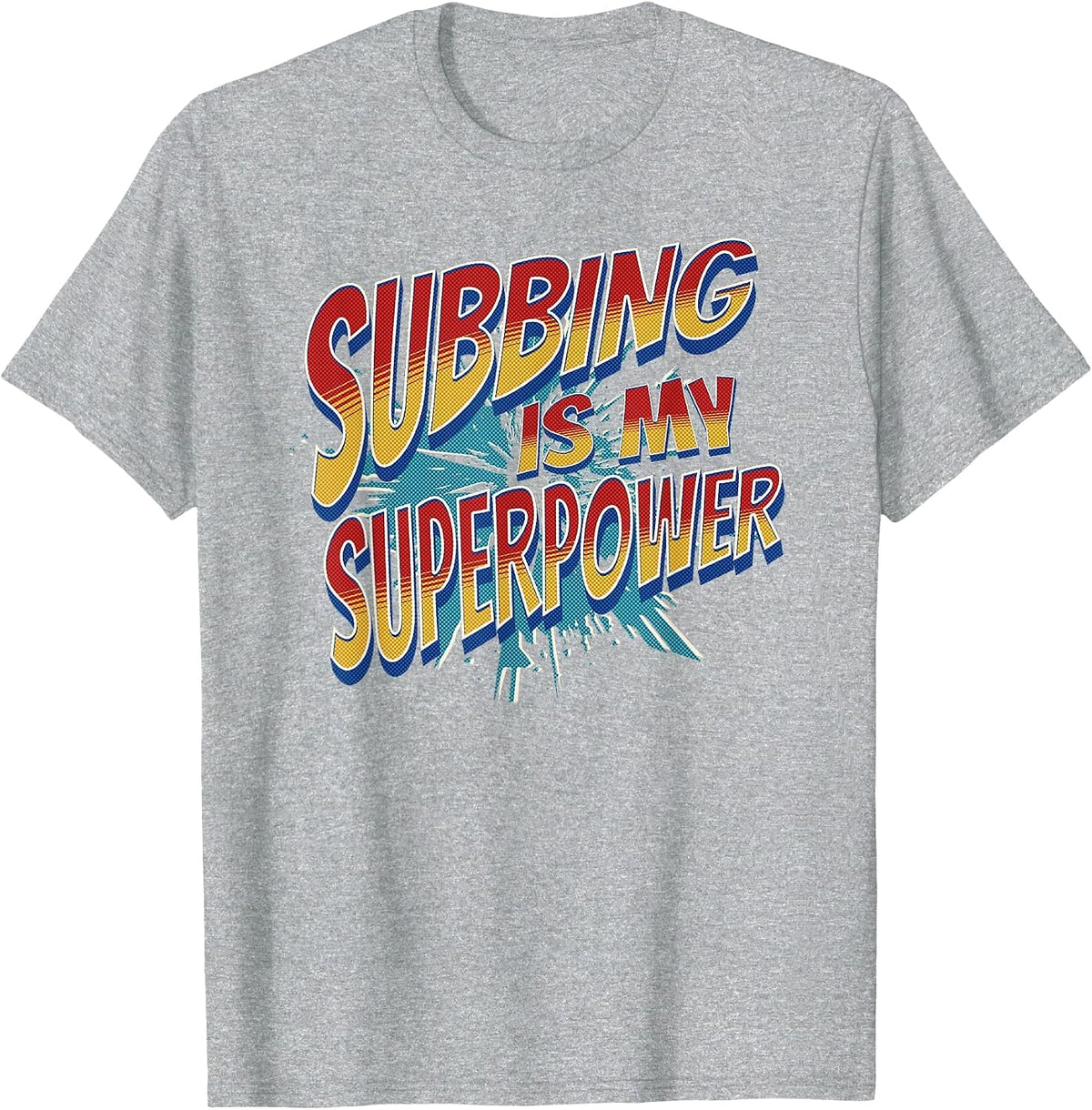 Subbing is My Superpower Cool Sub Substitute Teacher T-Shirt - Heather Grey