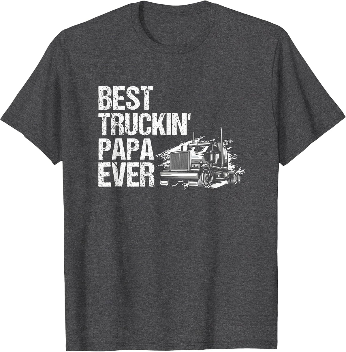 Best Truckin Papa Ever Big Rig Trucker T-Shirt - Dark Heather Grey