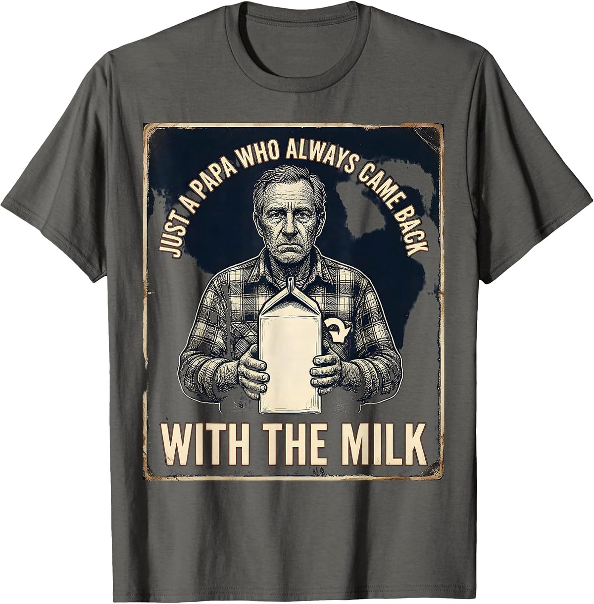 Just a papa who always came back with the milk Vintage T-Shirt - Asphalt Grey