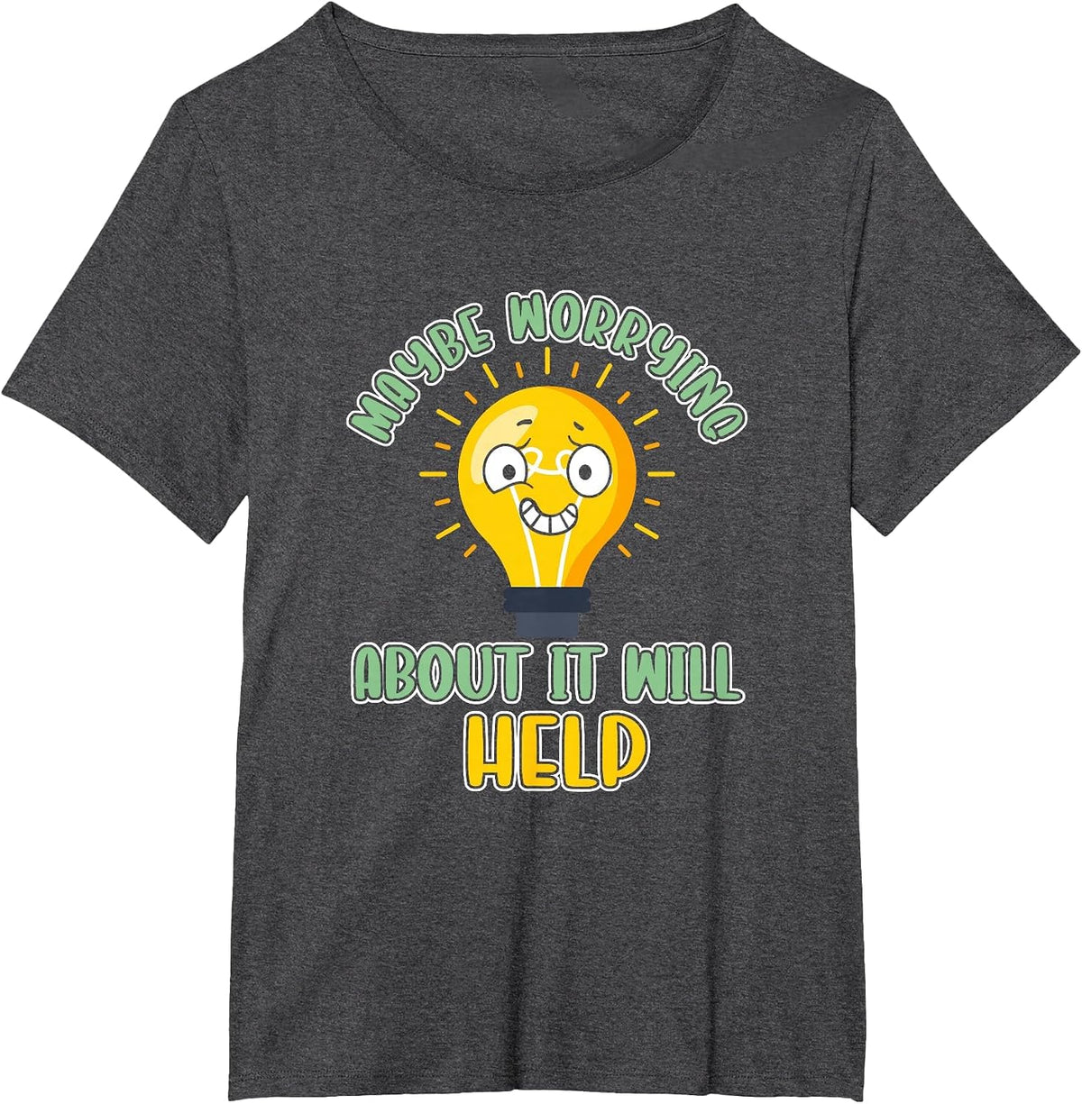 Maybe Worrying About It Will Help Anxiety Quote Science T-Shirt - Dark Heather Grey