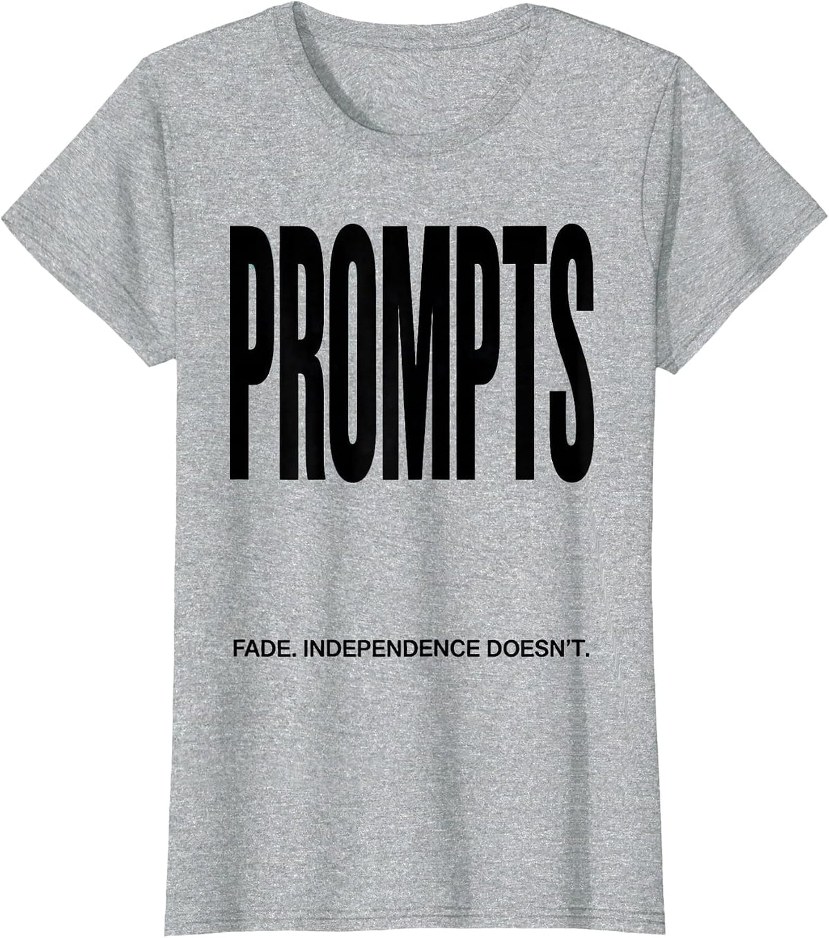 Prompts Fade Independence Doesn't Funny Special Education T-Shirt - Heather Grey