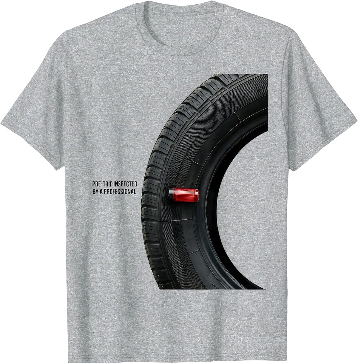 Men's Pre-Trip Inspected By A Professional Funny Trucker Gift T-Shirt - Heather Grey
