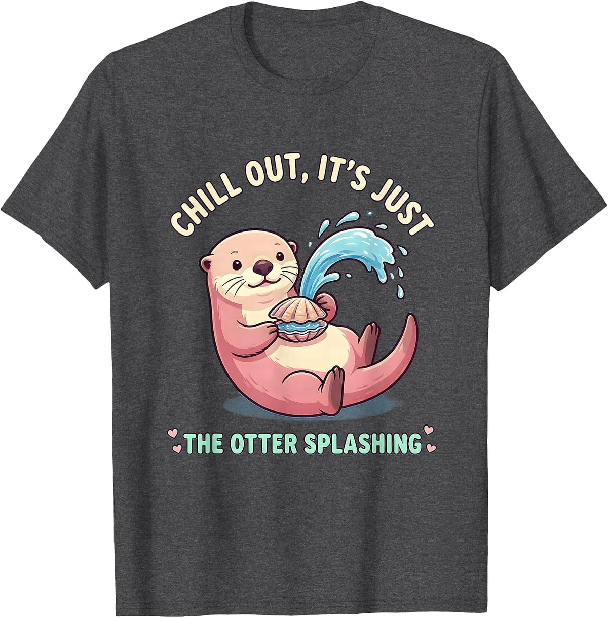 Men's Chill Out, It's Just The Otter Splashing Funny T-Shirt - Dark Heather Grey