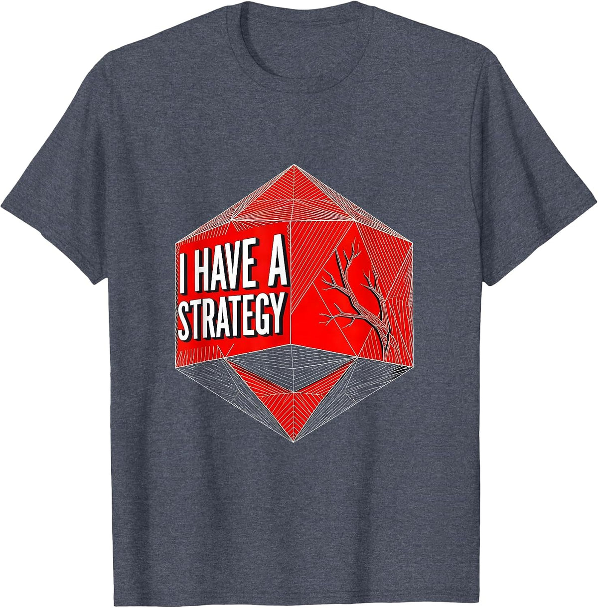 I Have A Strategy Geometric Nerdy RPG Gamer Tabletop T-Shirt - Heather Blue