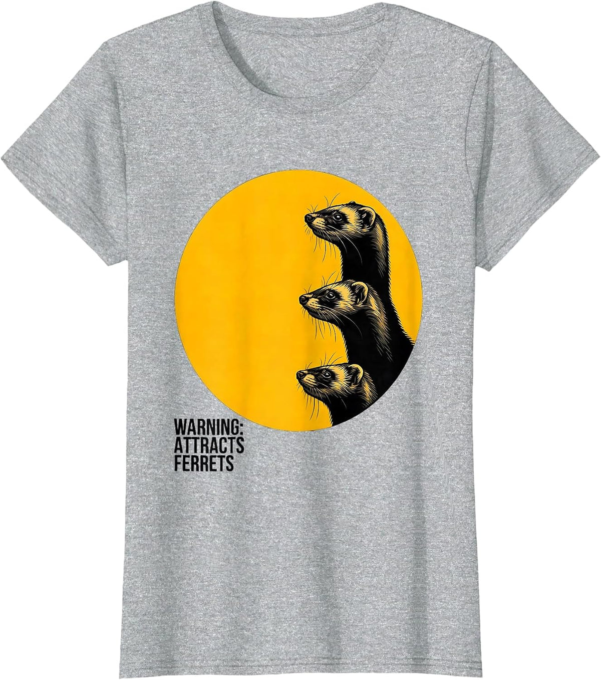 Warning: Attracts Ferrets Funny Ferret Pet Lover Humor T-Shirt - Heather Grey