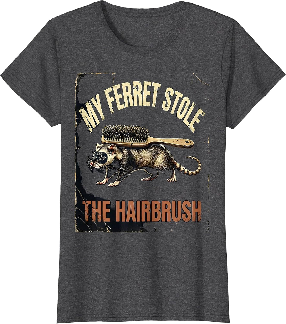 Women's My Ferret Stole The Hairbrush Funny Ferret Lover Gift T-Shirt - Dark Heather Grey