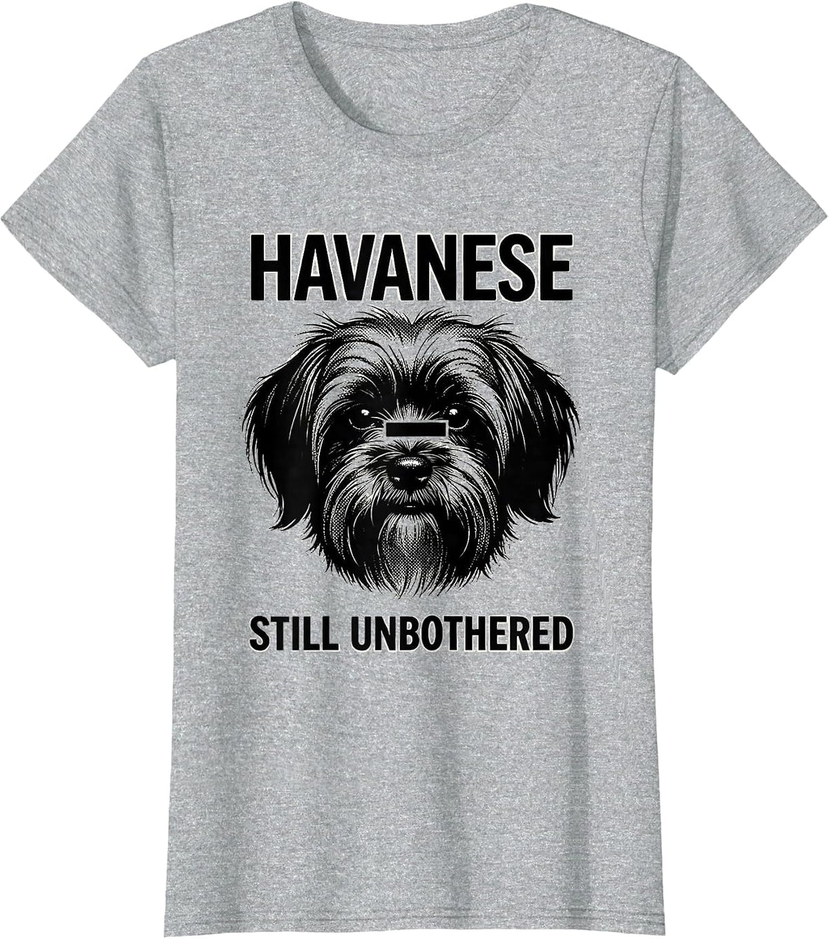 Havanese, Still Unbothered Funny Dog Breed Sunglasses T-Shirt - Heather Grey