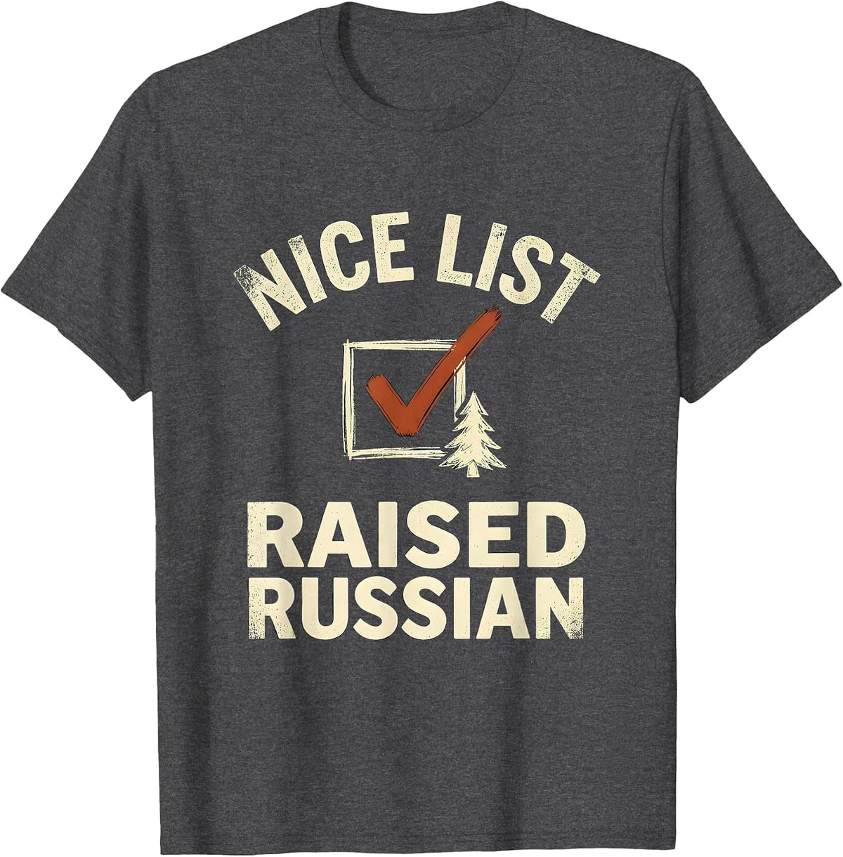 Nice List, Raised Russian Funny Russian Heritage Christmas T-Shirt - Dark Heather Grey