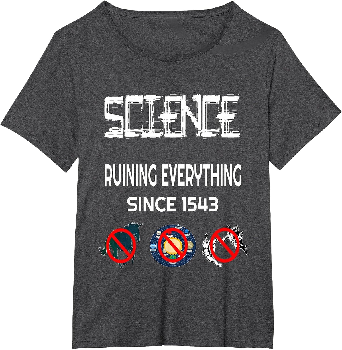 Science Ruining Everything Since 1543 Aliens T-Shirt T-Shirt - Dark Heather Grey