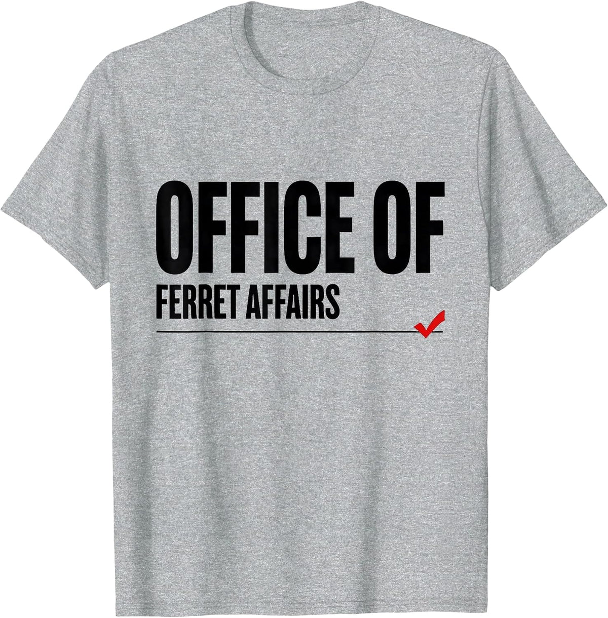 Men's Office Of Ferret Affairs Funny Ferret Lover Gift T-Shirt - Heather Grey