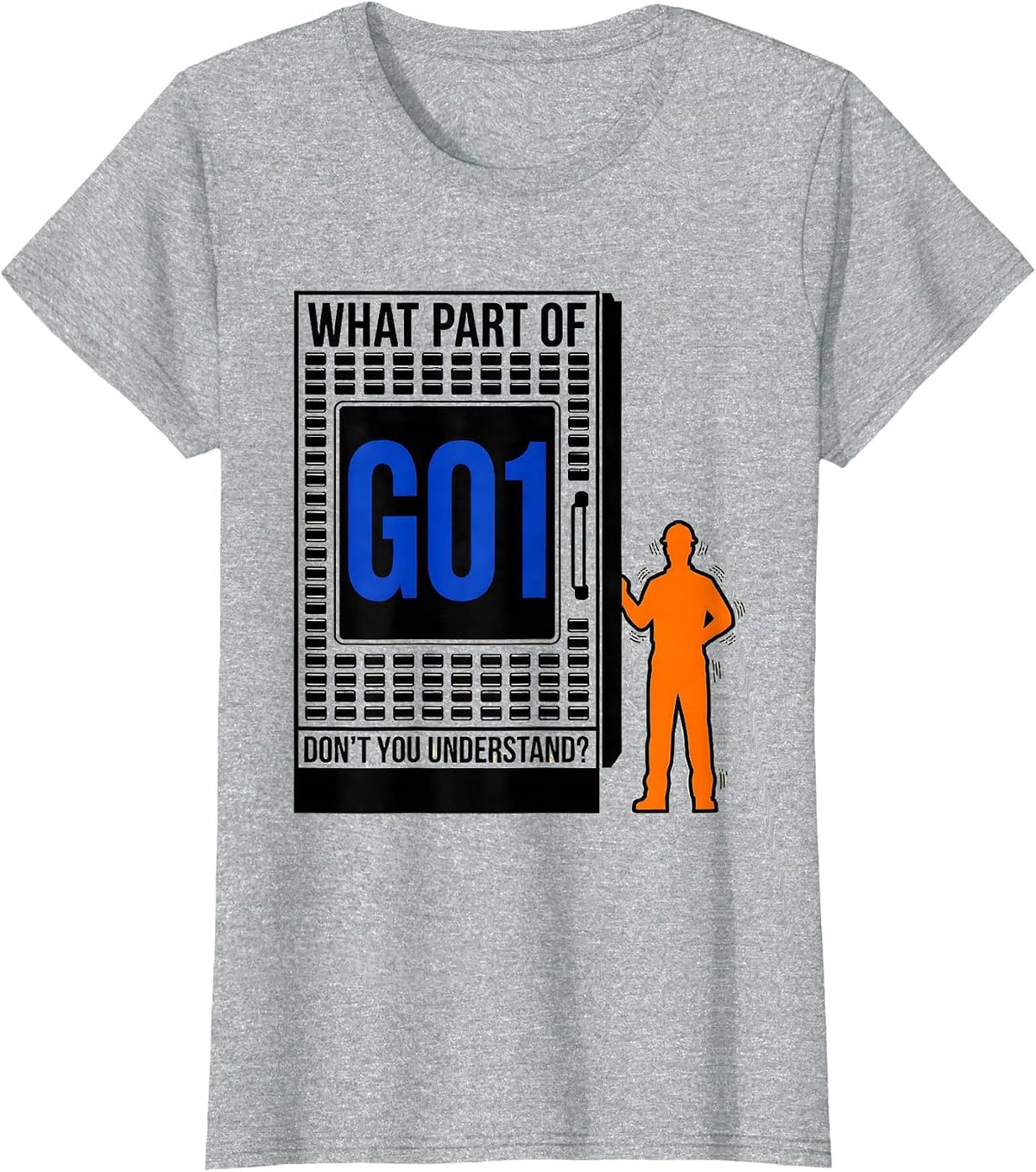 Women's What Part Of G01 Don't You Understand? CNC Machinist T-Shirt - Heather Grey