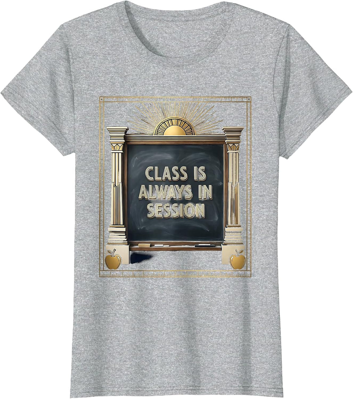 Class Is Always In Session Kindergarten Teacher T-Shirt - Heather Grey