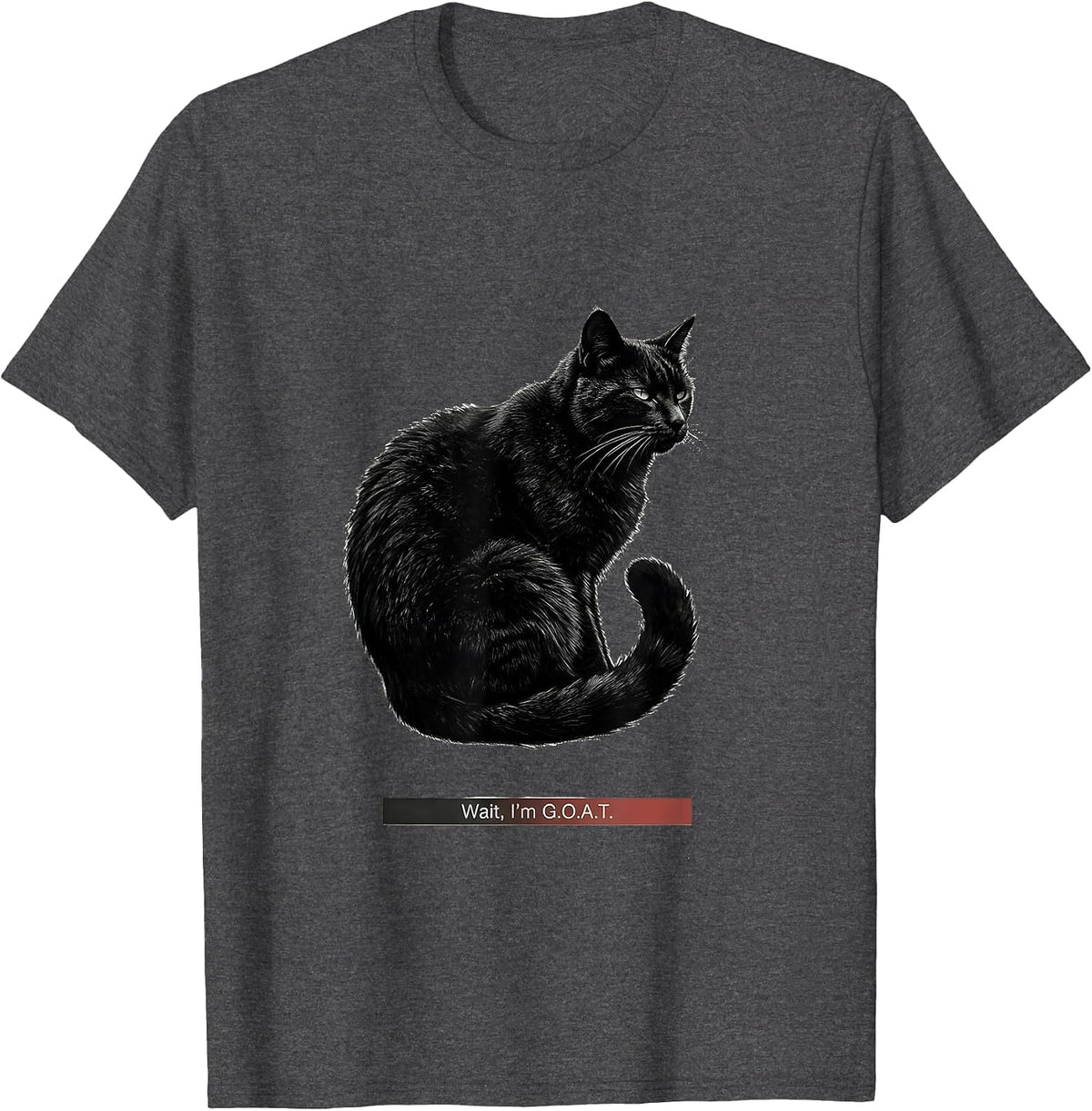 Wait I'm G.O.A.T. Funny Cat Meme Sarcastic Internet Humor T-Shirt - Dark Heather Grey