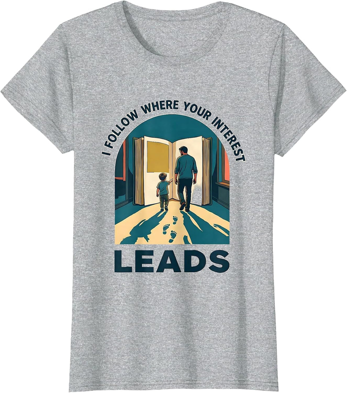 I Follow Where Your Interest Leads Special Education Teacher T-Shirt - Heather Grey