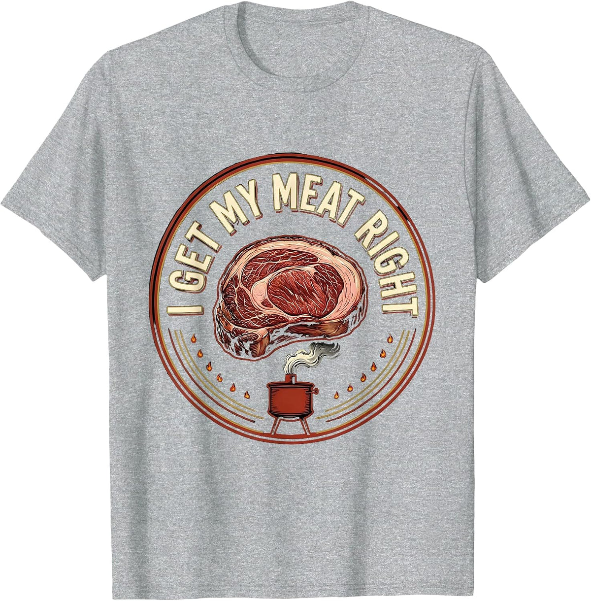 Men's I Get My Meat Right Funny BBQ Pitmaster Dad Grilling Gift T-Shirt - Heather Grey