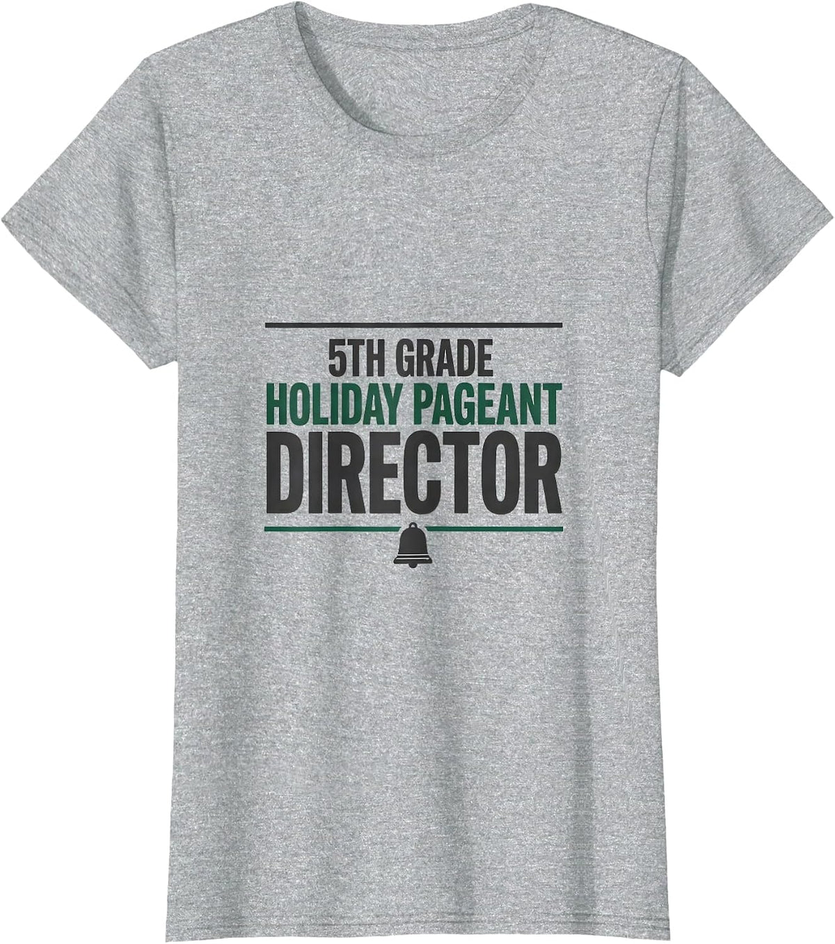 Women's 5th Grade Holiday Pageant Director Funny Teacher Christmas T-Shirt - Heather Grey