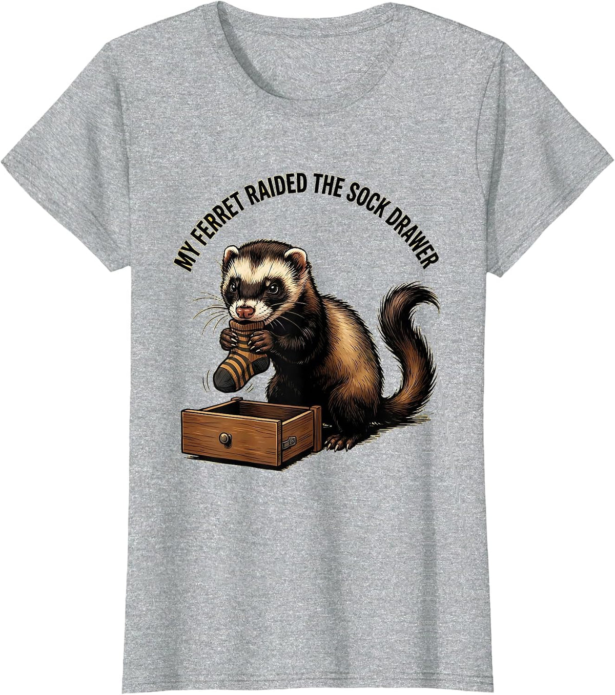 My Ferret Raided The Sock Drawer Funny Ferret Lover Gift T-Shirt - Heather Grey