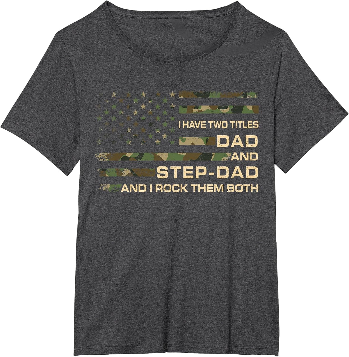 I Have Two Titles Dad and Step Dad Men Fathers Day Stepdad T-Shirt - Dark Heather Grey