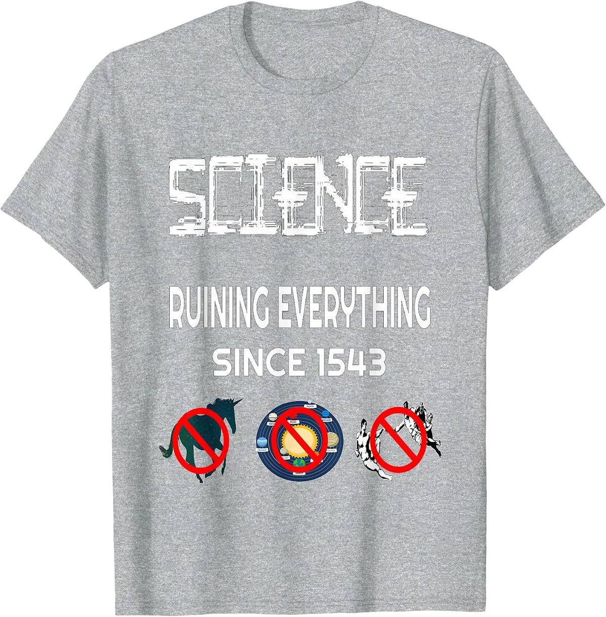Science Ruining Everything Since 1543 Aliens T-Shirt T-Shirt - Heather Grey