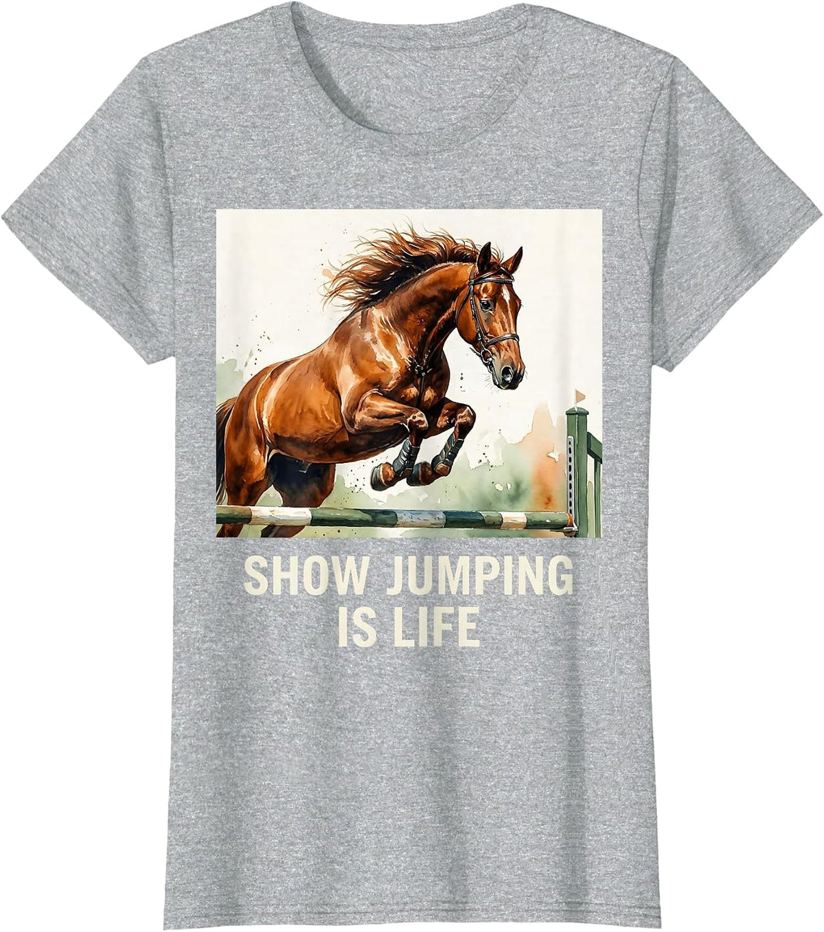 Show Jumping Is Life Equestrian Horse Design T-Shirt - Heather Grey