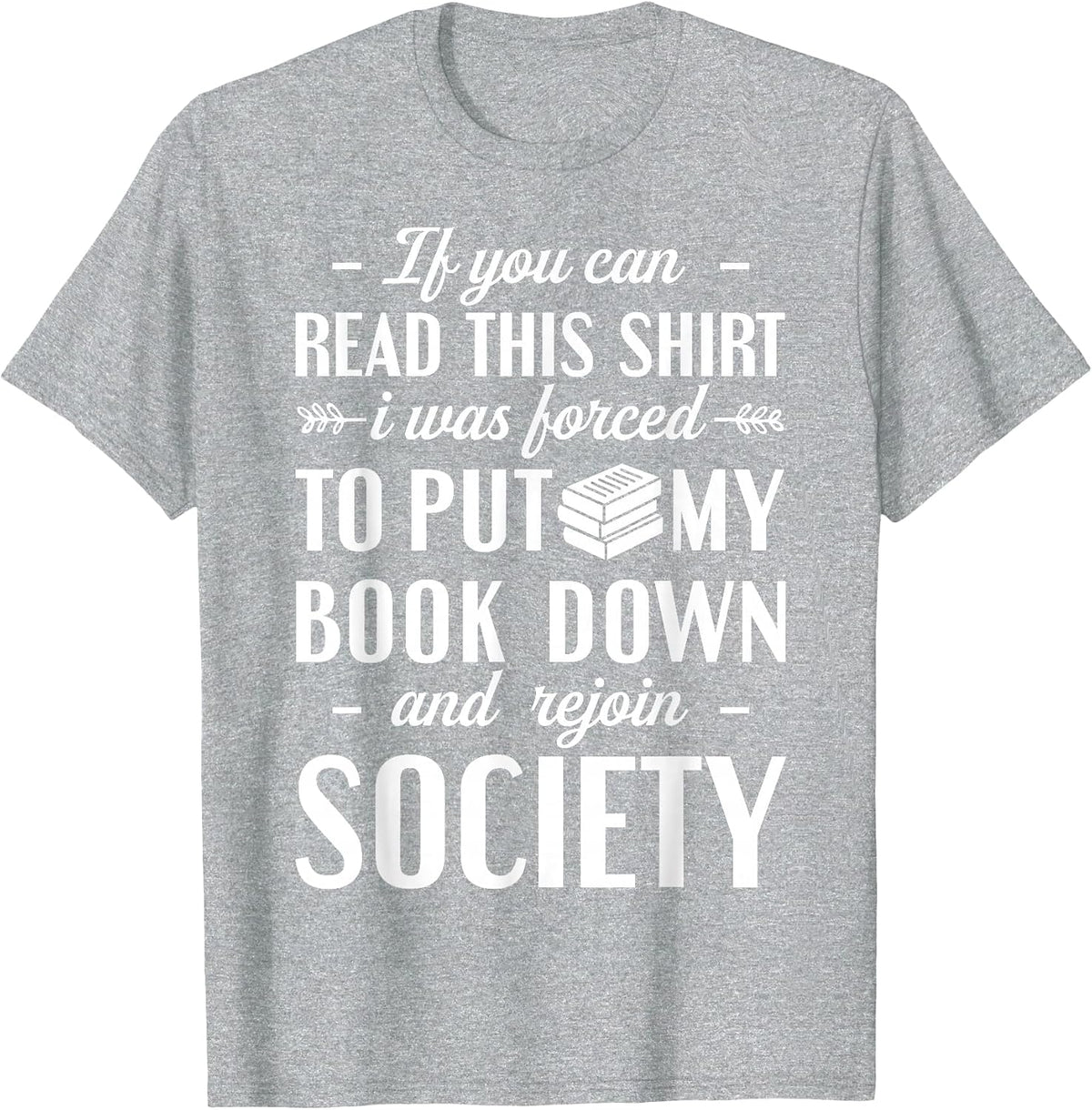 If You Can Read This Book Lover Bookworm Reader Reading T-Shirt - Heather Grey