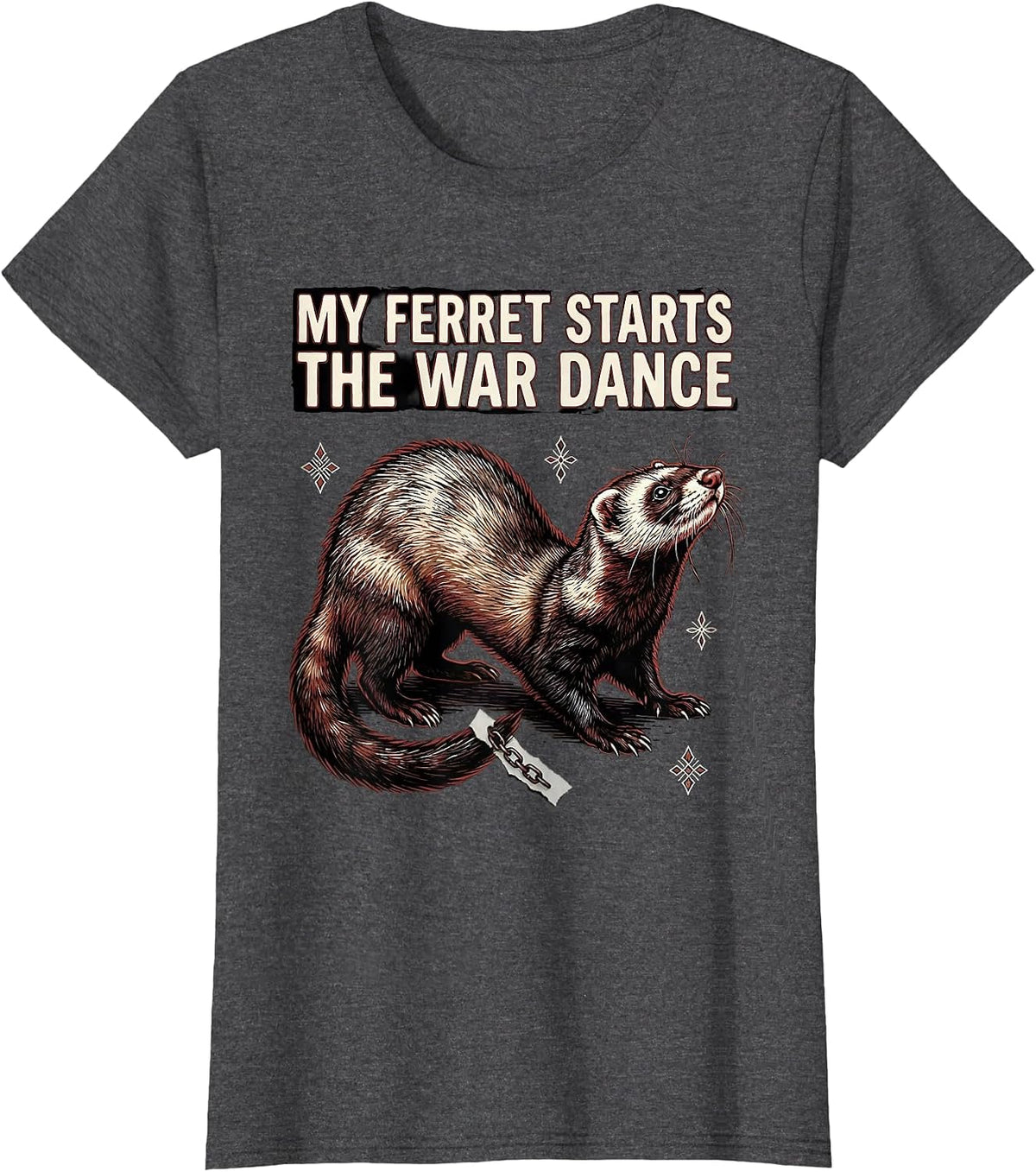Women's My Ferret Starts The War Dance Funny Ferret Owner Christmas T-Shirt - Dark Heather Grey