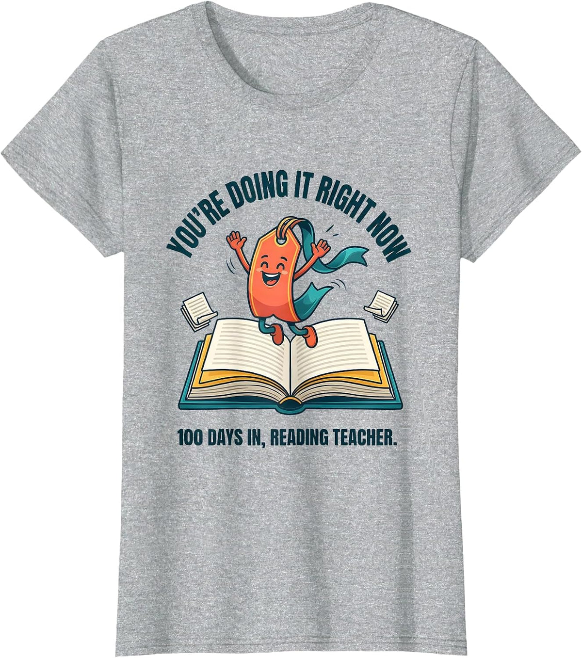 You're Doing It Right Now — 100 Days In, Reading Teacher T-Shirt - Heather Grey
