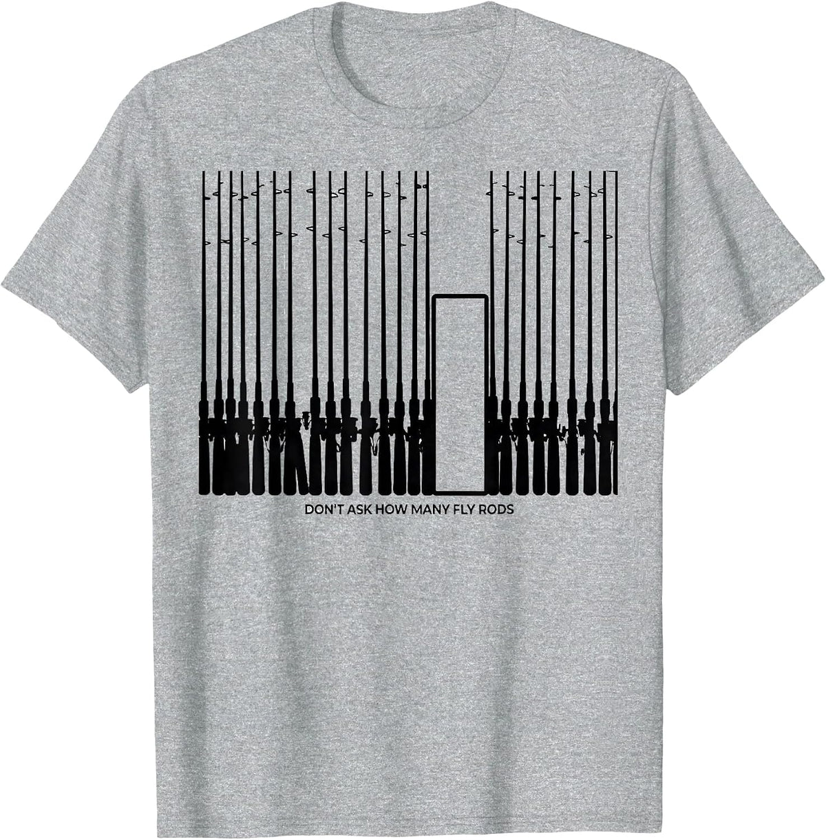 Men's Don't Ask How Many Fly Rods Funny Fishing Hobby Collector T-Shirt - Heather Grey