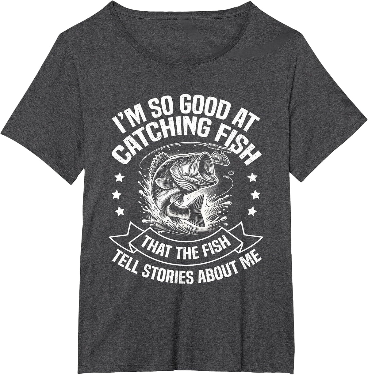 I'm So Good At Catching Fish Funny Fishing Fisherman Design T-Shirt - Dark Heather Grey