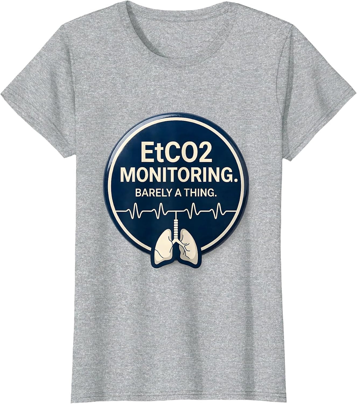 Women's EtCO2 Monitoring Barely a Thing Respiratory Therapist Humor T-Shirt - Heather Grey