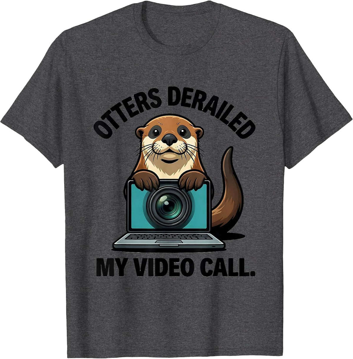 Men's Otters Derailed My Video Call Funny Otter Lover Humor T-Shirt - Dark Heather Grey