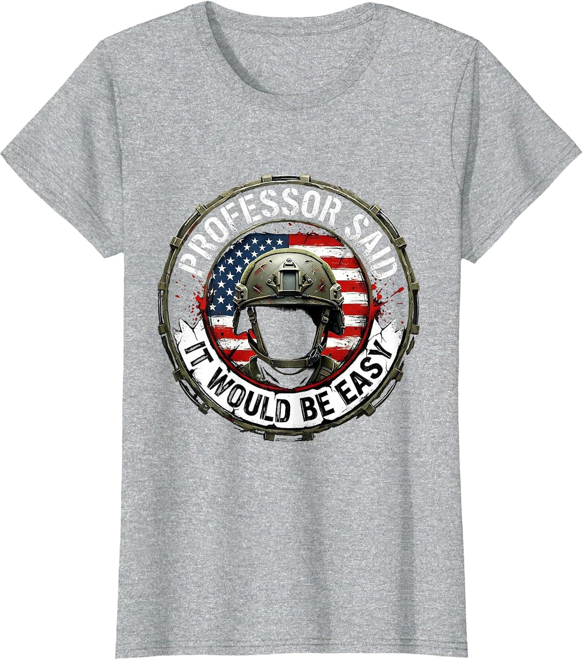 Professor Said It Would Be Easy College Life Design T-Shirt - Heather Grey
