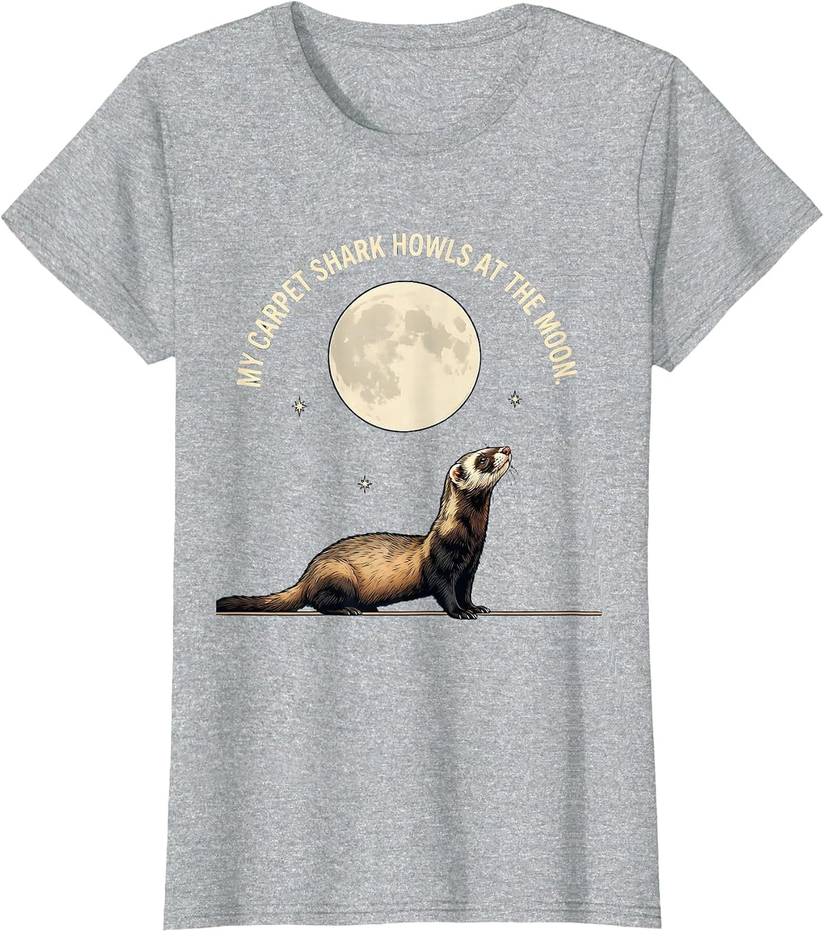 My Carpet Shark Howls at the Moon Funny Ferret Lover Gift T-Shirt - Heather Grey