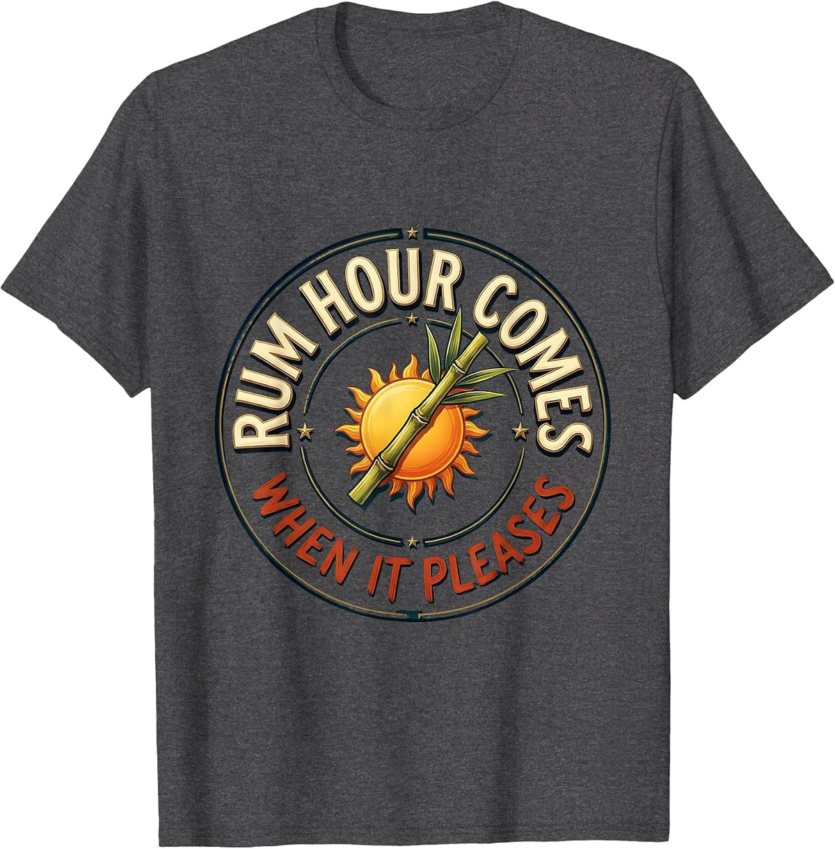 Rum Hour Comes When It Pleases Funny Rum Bar Crawl Party T-Shirt - Dark Heather Grey