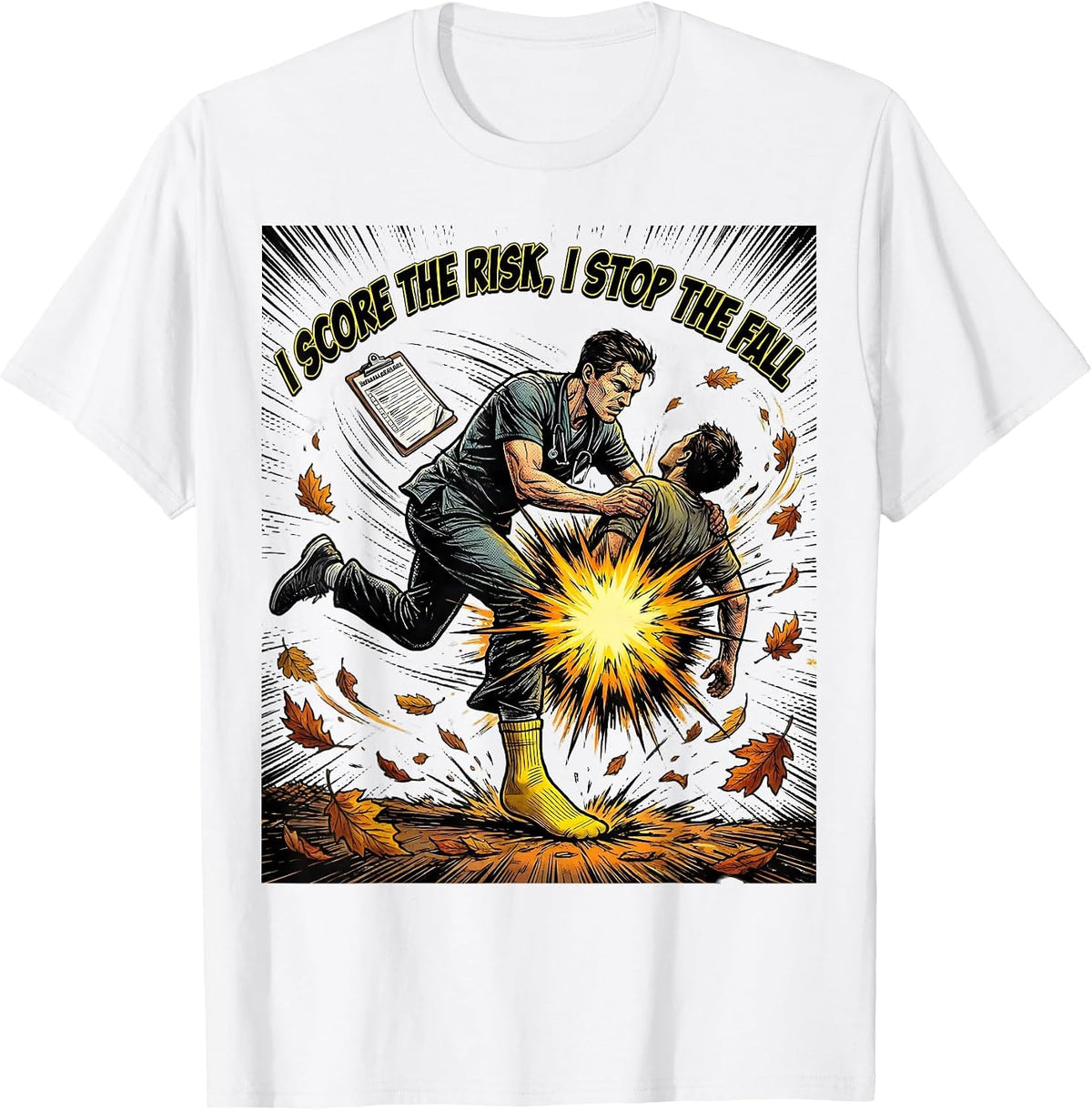 Men's I Score the Risk I Stop the Fall Funny Nurse PT Fall T-Shirt - White