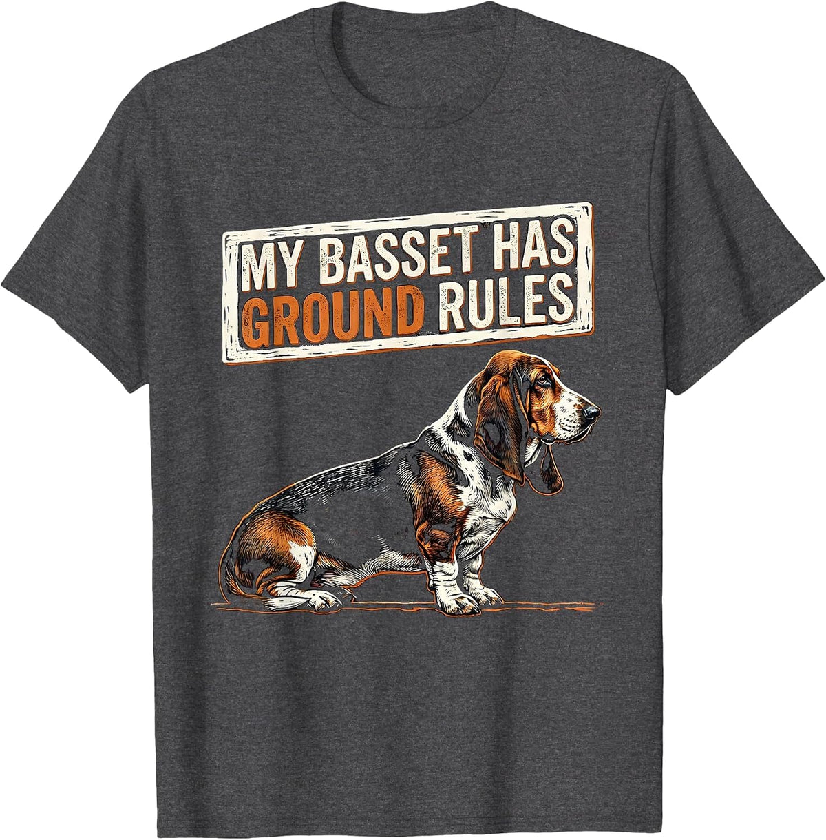 My Basset Has Ground Rules Funny Basset Hound Dog Lover Gift T-Shirt - Dark Heather Grey