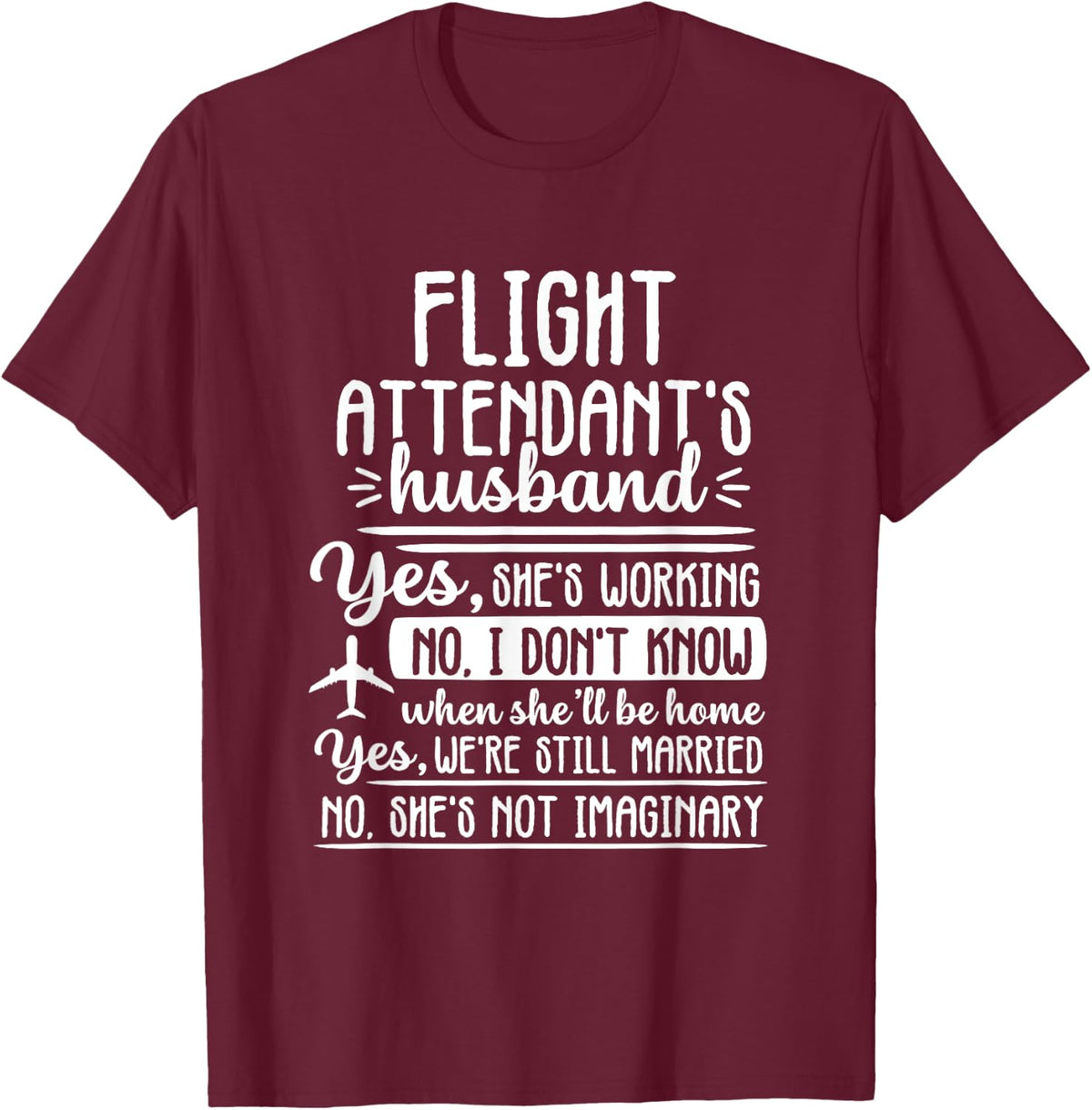 Funny Husband Flight Attendant Aviation Pilot Men Cabin Crew T-Shirt - Burgundy