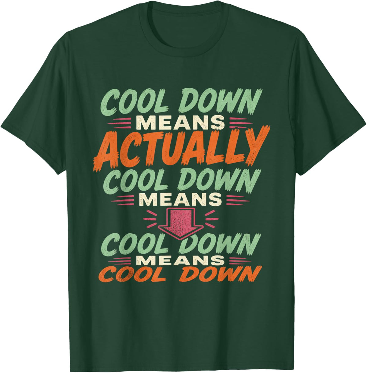Cool Down Means Actually Cool Down Pe Teacher Gift T-Shirt - Dark Green