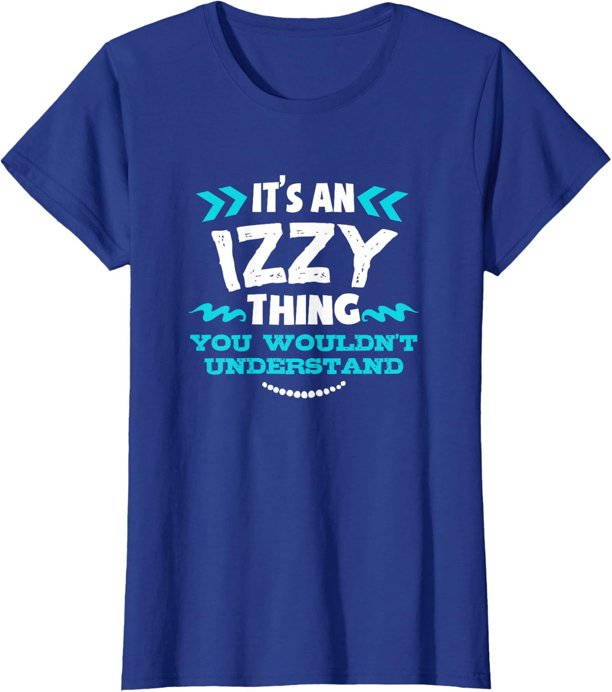 Izzy Personalized Gift It's An Izzy Thing Custom T-Shirt - Royal Blue