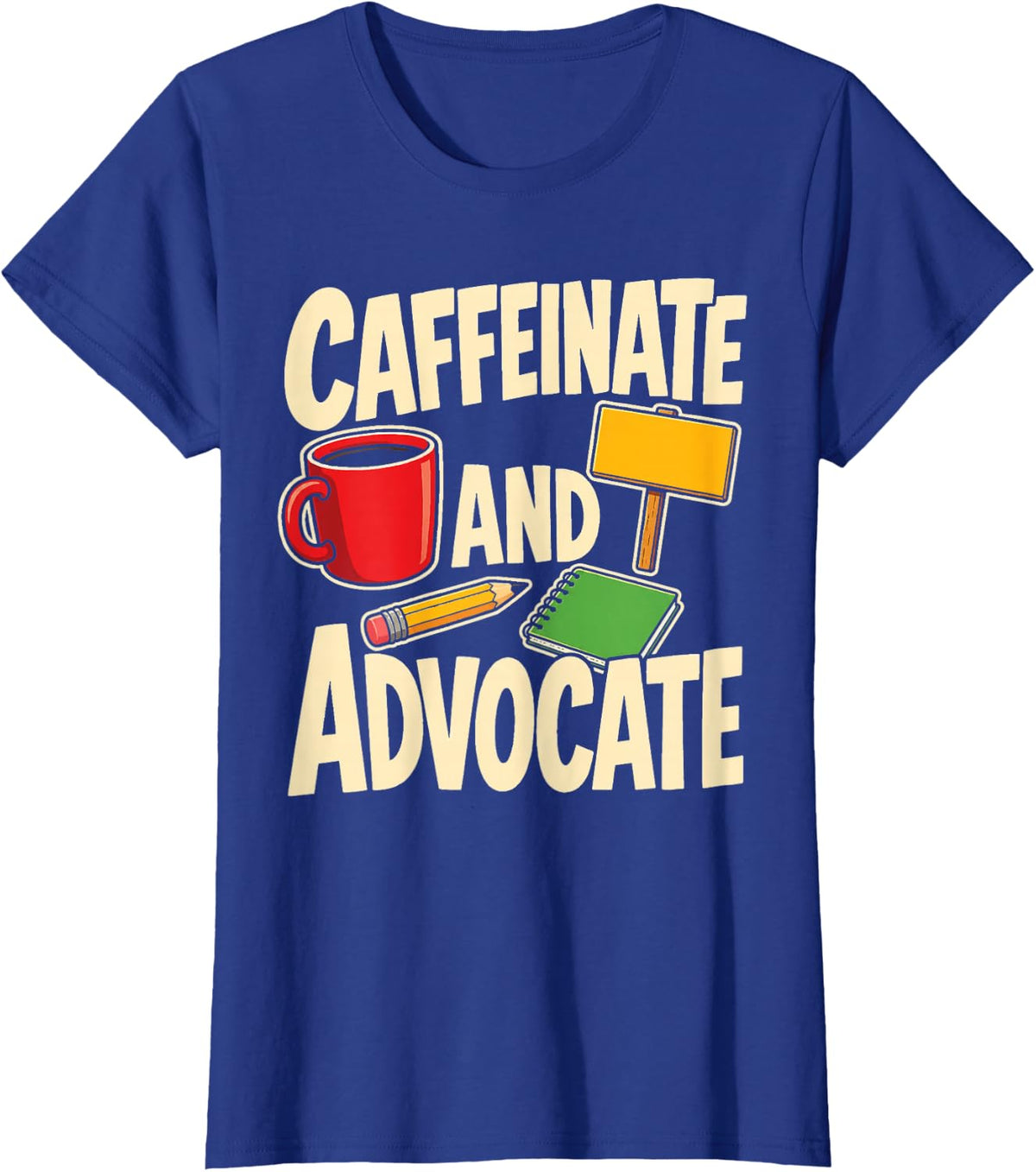 Special Education Staff SPED Caffeinate and Advocate T-Shirt - Royal Blue
