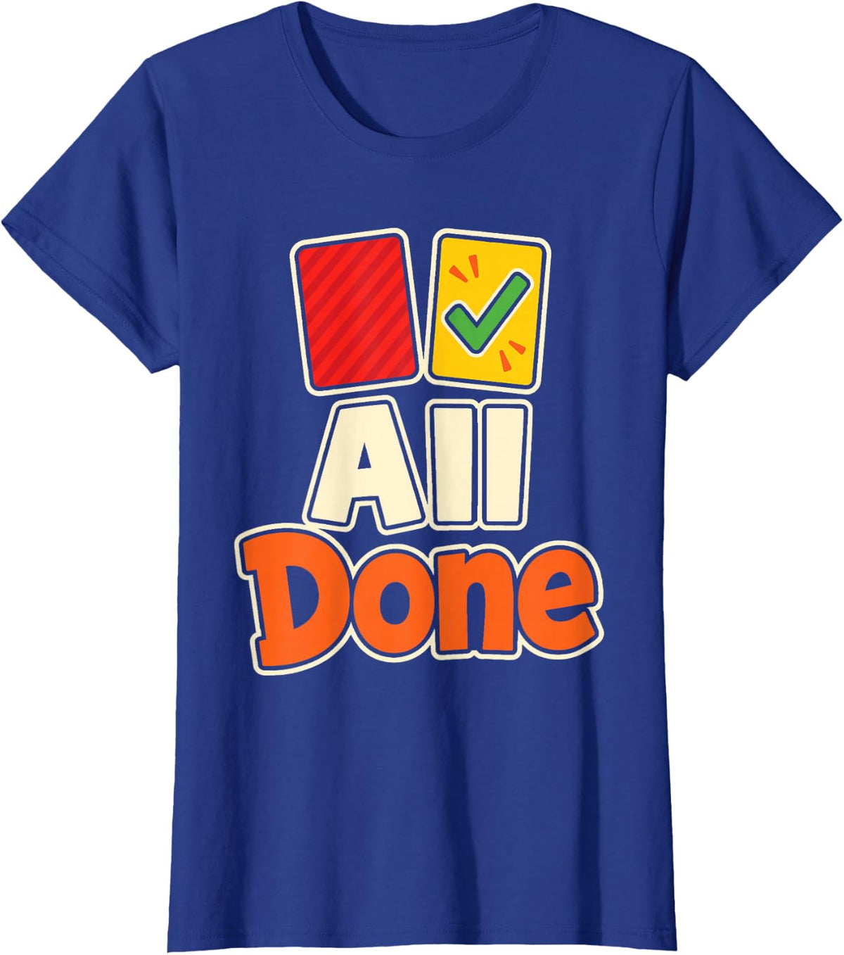 Special Education Teacher All Done Visual Schedule Card T-Shirt - Royal Blue
